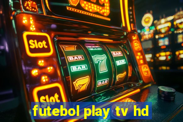 futebol play tv hd